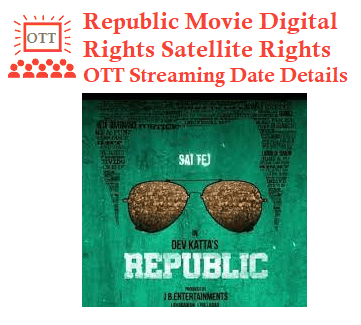 Republic Movie Digital Rights Satellite Rights OTT Date Details