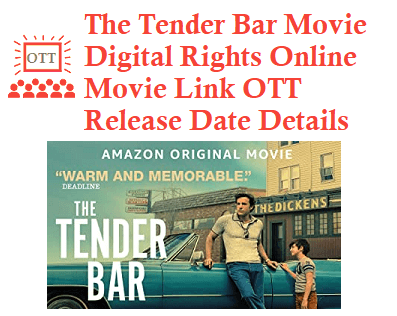 The Tender Bar Movie Digital Rights OTT Release Date Details   The Tender Bar Movie Digital Rights Ott Release Date Online Movie Link Details 