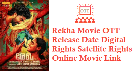 Rekha Movie OTT Release Date Digital Rights Watch Online Movie Link